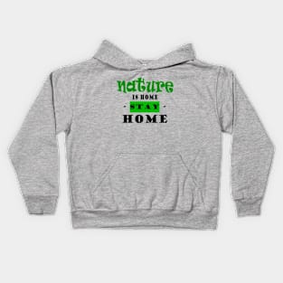 Nature Shirts - Nature Is Home Stay Home Kids Hoodie